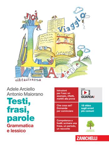 Testi, frasi, parole. Grammatica e lessico-Comunicazione, testi, cittadinanza. Con e-book. Con espansione online - Adele Arciello, Antonio Maiorano - Libro Zanichelli 2021 | Libraccio.it