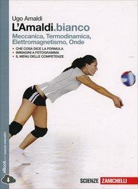 L'Amaldi.bianco. Con e-book. Con espansione online - Ugo Amaldi - Libro Zanichelli 2014 | Libraccio.it