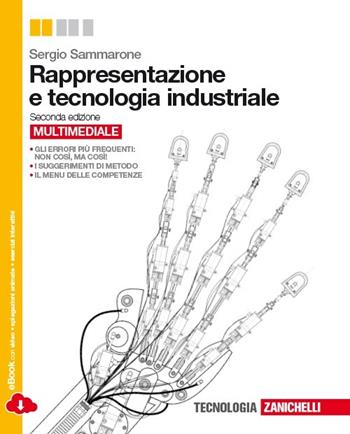 Rappresentazione e tecnologia industriale. Con e-book. Con espansione online - Sergio Sammarone - Libro Zanichelli 2014 | Libraccio.it