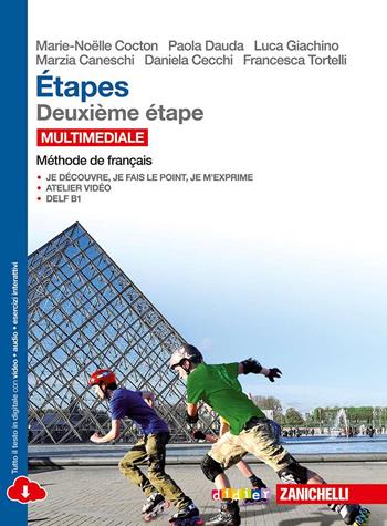 Étapes. Méthode de français. Per le Scuole superiori. Vol. 2 - Marie-Noëlle Cocton, Paola Dauda, Luca Giachino - Libro Zanichelli 2015 | Libraccio.it