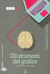 Gli strumenti del grafico. Laboratorio grafico. Per la 5ª classe delle Scuole superiori. - Giovanni Federle, Carla Stefani - Libro Clitt 2014 | Libraccio.it