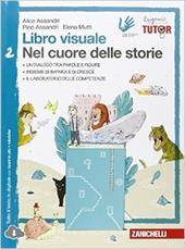 Libro visuale nel cuore delle storie. Con espansione online. Vol. 2