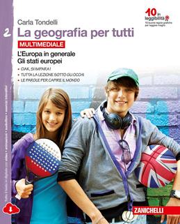 La geografia per tutti. Con e-book. Con espansione online. Vol. 2: L'Europa in generale. Gli stati europei. - Carla Tondelli - Libro Zanichelli 2015 | Libraccio.it