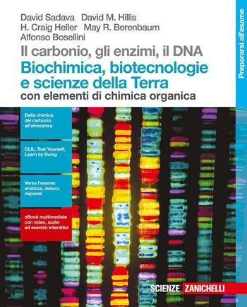 Il carbonio, gli enzimi, il DNA. Biochimica, biotecnologie e scienze della terra con elementi di chimica organica. Con Contenuto digitale (fornito elettronicamente) - David Sadava, David M. Hillis, Craig H. Heller - Libro Zanichelli 2016 | Libraccio.it