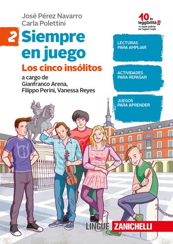 En juego. Siempre en juego. Lettura con esercizi. Vol. 2 - José Pérez Navarro, Carla Polettini - Libro Zanichelli 2016 | Libraccio.it
