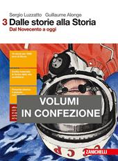 Dalle storie alla storia. Con percorsi di lettura verso l'esame di Stato. Per le Scuole superiori. Con e-book. Con espansione online. Vol. 3: Dal Novecento a oggi