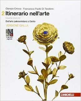 Itinerario nell'arte. Con e-book. Con espansione online. Vol. 2: Dall'arte paleocristiana a Giotto - Giorgio Cricco, Francesco Paolo Di Teodoro - Libro Zanichelli 2016 | Libraccio.it