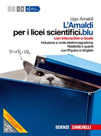 Amaldi per i licei scientifici.blu. Con Physics in english. Con inter active e-book. Vol. 3: Induzione e onde elettromagnetiche. Relatività e quanti. - Ugo Amaldi - Libro Zanichelli 2012 | Libraccio.it