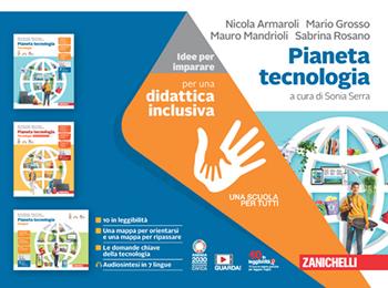Pianeta tecnologia. Idee per imparare. Per la Scuola media - Nicola Armaroli, Mario Grosso, Mauro Mandrioli - Libro Zanichelli 2023 | Libraccio.it