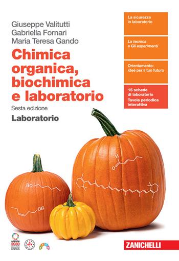 Chimica organica, biochimica e laboratorio. Laboratorio. Per le Scuole superiori. (fornito elettronicamente) - Giuseppe Valitutti, Gabriella Fornari, Maria Teresa Gando - Libro Zanichelli 2024 | Libraccio.it