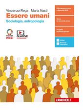 Essere umani. Sociologia e Antropologia. Con antologia La globalizzazione. Per la 5ª classe delle Scuole superiori. Con e-book. Con espansione online