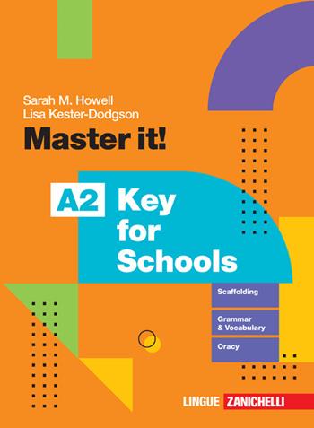 Master it! A2 Key for Schools. Per le Scuole superiori. - Sarah M. Howell, Lisa Kester-Dodgson - Libro Zanichelli 2024 | Libraccio.it
