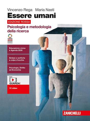 Essere umani. Psicologia e metodologia della ricerca. Ediz. rossa. Con e-book - Vincenzo Rega, Maria Nasti - Libro Zanichelli 2021 | Libraccio.it