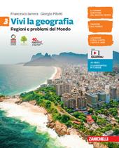 Vivi la geografia. Con e-book. Con espansione online. Vol. 3: Regioni e problemi del Mondo