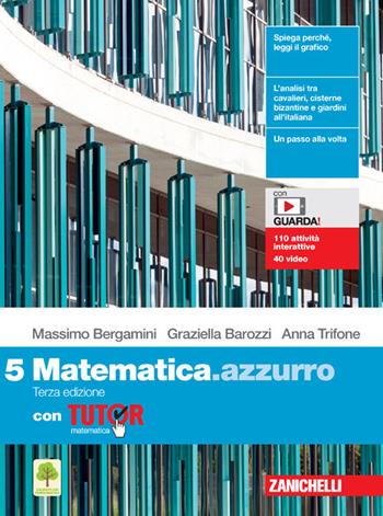 Matematica.azzurro. Con Tutor. Vol. 5 - Massimo Bergamini, Graziella Barozzi, Anna Trifone - Libro Zanichelli 2021 | Libraccio.it
