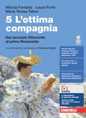 L'ottima compagnia. Con e-book. Con espansione online. Vol. 5: Dal secondo Ottocento al primo Novecento