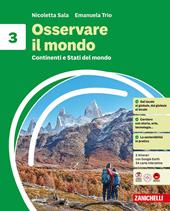 Osservare il mondo. Idee per imparare. Per la Scuola media. Con e-book. Vol. 3: Continenti e Stati del mondo