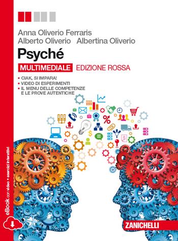 Psyché. Ediz. rossa. Per le Scuole superiori. - Anna Oliverio Ferraris, Alberto Oliverio, Albertina Oliverio - Libro Zanichelli 2014 | Libraccio.it