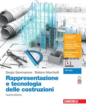 Rappresentazione e tecnologia delle costruzioni. Con espansione online - Sergio Sammarone, Stefano Marchetti - Libro Zanichelli 2023 | Libraccio.it
