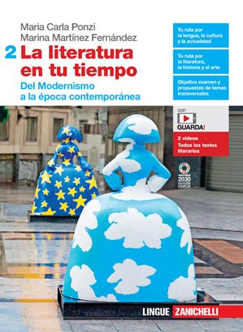 La literatura en tu tiempo. Per le Scuole superiori. Vol. 2: Del Modernismo a la época contemporánea - Maria Carla Ponzi, Marina Martínez Fernández - Libro Zanichelli 2021 | Libraccio.it