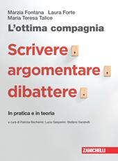 L'ottima compagnia. Con Scrivere, argomentare, dibattere. Con e-book. Con espansione online