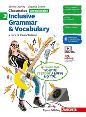 Classmates. Corso di inglese per la scuola secondaria di primo grado. Inclusive grammar & vocabulary. Green Edition. Vol. 3