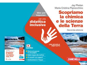 Scopriamo la chimica e le scienze della Terra. Idee per imparare. Con espansione online - Jay Phelan, Maria Cristina Pignocchino - Libro Zanichelli 2024 | Libraccio.it