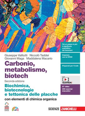 Carbonio, metabolismo, biotech. Biochimica, biotecnologie e tettonica delle placche con elementi di chimica organica. Con Contenuto digitale (fornito elettronicamente) - Giuseppe Valitutti, Niccolò Taddei, Giovanni Maga - Libro Zanichelli 2023 | Libraccio.it