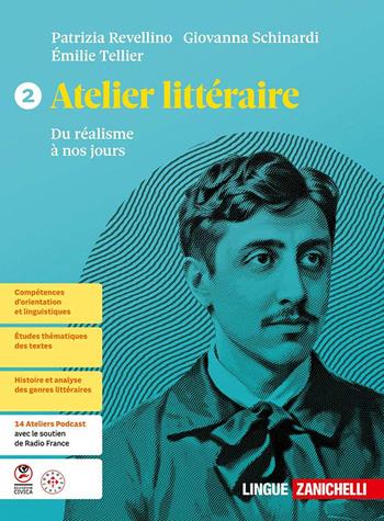 Atelier littéraire. Du réalisme à nos jours. Per le Scuole superiori - Patrizia Revellino, Giovanna Schinardi, Émilie Tellier - Libro Zanichelli 2025 | Libraccio.it