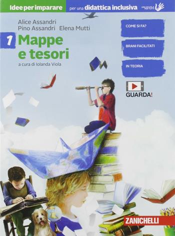 Mappe e tesori. Idee per imparare. Vol. 1 - Alice Assandri, Pino Assandri, Elena Mutti - Libro Zanichelli 2019 | Libraccio.it