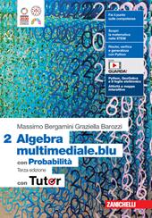 Matematica multimediale.blu. Algebra 2. Con Probabilità. Con Tutor. Con espansione online