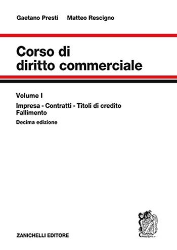 Corso di diritto commerciale. Vol. 1 - Gaetano Presti, Matteo Rescigno - Libro Zanichelli 2021 | Libraccio.it