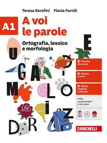 A voi le parole. Quaderno. Per la Scuola media. Vol. A1-A2: Ortografia, lessico e morfologia + Sintassi - Teresa Serafini, Flavia Fornili - Libro Zanichelli 2026 | Libraccio.it