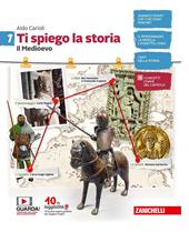 Ti spiego la storia. Con Educazione civica e ambientale. Con e-book. Con espansione online. Vol. 1