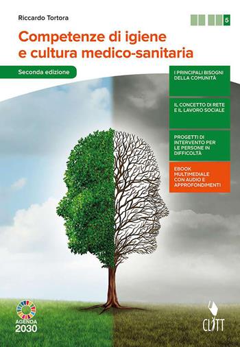 Competenze di igiene e cultura medico-sanitaria. Per le Scuole superiori. - Riccardo Tortora - Libro Clitt 2020 | Libraccio.it