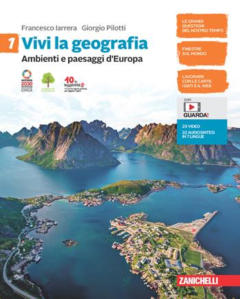 Vivi la geografia. Per la Scuola media. Vol. 1: Ambienti e paesaggi d'Europa - Francesco Iarrera, Giorgio Pilotti - Libro Zanichelli 2021 | Libraccio.it
