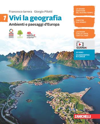 Vivi la geografia. Con e-book. Con espansione online. Vol. 1: Ambienti e paesaggi d'Europa - Francesco Iarrera, Giorgio Pilotti - Libro Zanichelli 2021 | Libraccio.it