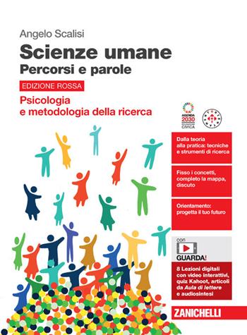 Scienze umane. Percorsi e parole. Psicologia e metodologia della ricerca. Ediz. rossa. Con espansione online - Angelo Scalisi, Francesca Nicola - Libro Zanichelli 2024 | Libraccio.it