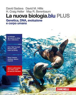 La nuova biologia.blu. Genetica, DNA, evoluzione e corpo umano PLUS. - David Sadava, David M. Hillis, Craig H. Heller - Libro Zanichelli 2016 | Libraccio.it