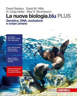 La nuova biologia.blu. Genetica, DNA, evoluzione e corpo umano PLUS. Con e-book. Con espansione online - David Sadava, David M. Hillis, Craig H. Heller - Libro Zanichelli 2016 | Libraccio.it