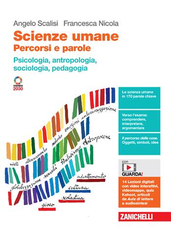 Scienze umane. Percorsi e parole. Psicologia, antropologia, sociologia, pedagogia. Con Contenuto digitale (fornito elettronicamente) - Angelo Scalisi, Francesca Nicola - Libro Zanichelli 2023 | Libraccio.it