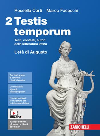 Testis temporum. Testi, contesti, autori della letteratura latina. Con Contenuto digitale (fornito elettronicamente). Vol. 2: L' età di Augusto - Rossella Corti, Marco Fucecchi - Libro Zanichelli 2023 | Libraccio.it