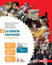 La storia racconta. Per la Scuola media. Con Contenuto digitale (fornito elettronicamente). Vol. 2: L' Età moderna