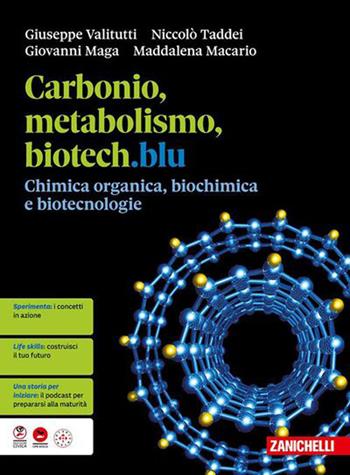 Carbonio, metabolismo, biotech.blu. Chimica organica, biochimica e biotecnologie. Per le Scuole superiori. - Giuseppe Valitutti, Niccolò Taddei, Giovanni Maga - Libro Zanichelli 2026 | Libraccio.it