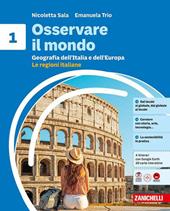 Osservare il mondo. Per la Scuola media. Con e-book. Con espansione online. Vol. 1: Geografia dell'Italia e dell'Europa. Le regioni italiane