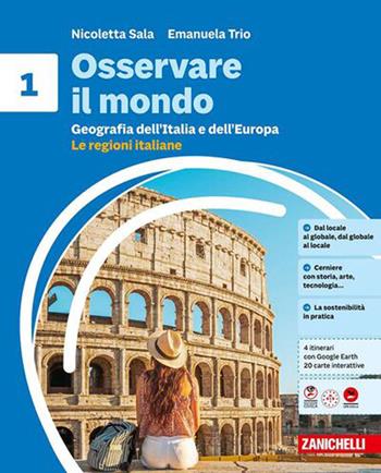 Osservare il mondo. Per la Scuola media. Vol. 1: Geografia dell'Italia e dell'Europa. Le regioni italiane - Nicoletta Sala, Emanuela Trio - Libro Zanichelli 2026 | Libraccio.it