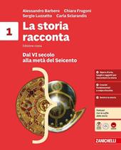 La storia racconta. Volume + fascicolo ponte. Per la Scuola media. Con e-book. Con espansione online. Vol. 1: Dal VI secolo alla metà del Seicento-L'impero romano
