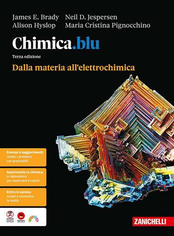 Chimica.blu. Dalla materia all'elettrochimica. Per le Scuole superiori - Neil D. Jespersen, Alison Hyslop, Maria Cristina Pignocchino - Libro Zanichelli 2026 | Libraccio.it