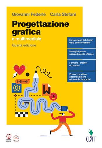 Progettazione grafica e multimediale. Per le Scuole superiori - Giovanni Federle, Carla Stefani - Libro Zanichelli 2025 | Libraccio.it