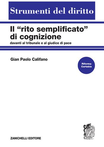 Il «rito semplificato» di cognizione davanti al tribunale e al giudice di pace - Gian Paolo Califano - Libro Zanichelli 2023, Strumenti del diritto | Libraccio.it
